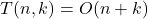  T(n, k) = O(n + k) 