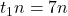 t_1n = 7n