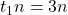 t_1n = 3n