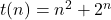 t(n)=n^2 + 2^n