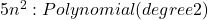 5n^2: Polynomial (degree 2)