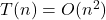 T(n) = O(n^2)